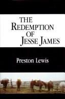 The redemption of Jesse James by Preston Lewis
