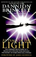 Cover of: At peace in the light: the further adventures of a reluctant psychic who reveals the secret of your spiritual powers