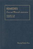 Cover of: Cases and materials on remedies by Edward Domenic Re