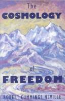 Cover of: cosmology of freedom | Robert C. Neville