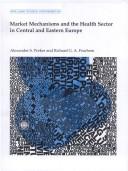 Cover of: Market mechanisms and the health sector in Central and Eastern Europe by Alexander S. Preker