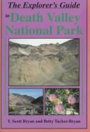 Cover of: The explorer's guide to Death Valley National Park by T. Scott Bryan