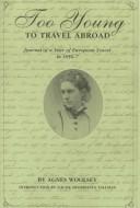 Too young to travel abroad by Agnes Woolsey
