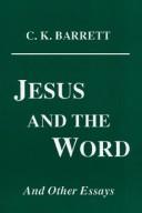 Cover of: Jesus and the Word and other essays by C. K. Barrett