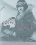 Cover of: Cowboys of the sky: the story of Alaska's bush pilots