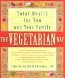 Cover of: The vegetarian way: total health for you and your family