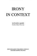Cover of: Irony in context by Katharina Barbe