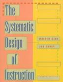 Cover of: The systematic design of instruction by Walter Dick