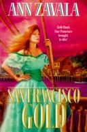 Cover of: San Francisco gold by Ann Zavala