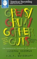 Cover of: Greasy grimy gopher guts by Josepha Sherman