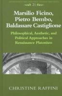 Cover of: Marsilio Ficino, Pietro Bembo, Baldassare Castiglione: philosophical, aesthetic, and political approaches in Renaissance Platonism