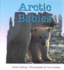 Cover of: Arctic babies by Kathy Darling