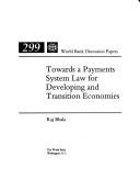 Cover of: Towards a payments system law for developing and transition economies | Raj Bhala
