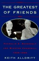 Cover of: The greatest of friends: Franklin D. Roosevelt and Winston Churchill, 1941-1945