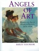 Cover of: Angels of art: women and art in American society, 1876-1914