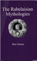 The Rabelaisian mythologies by Max Gauna