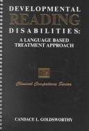 Cover of: Developmental reading disabilities: a language based treatment approach