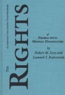 Cover of: The rights of people with mental disabilities by Robert M. Levy