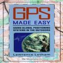 Cover of: GPS made easy by Lawrence Letham, Lawrence Letham