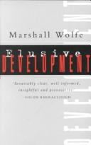 Elusive development by Marshall Wolfe