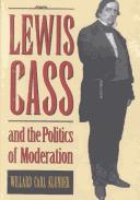 Cover of: Lewis Cass and the politics of moderation by WillardCarl Klunder