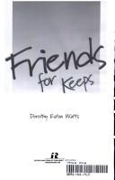 Cover of: Friends for keeps by Dorothy Eaton Watts