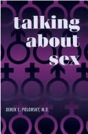 Cover of: Talking about sex | Derek C. Polonsky