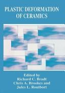 Cover of: Plastic deformation of ceramics by edited by Richard C. Bradt, Chris A. Brookes, and Jules L. Routbort.