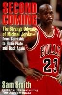 Cover of: Second coming: the strange odyssey of Michael Jordan - from courtside to home plate and back again.