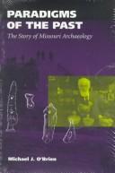 Cover of: Paradigms of the past: the story of Missouri archaeology