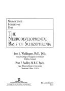Cover of: neurodevelopmental basis of schizophrenia | 