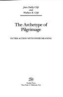 Cover of: The archetype of pilgrimage: outer action with inner meaning
