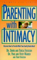 Cover of: Parenting with intimacy by David & Teresa Ferguson ... [et al.].