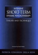 Cover of: Intensive short-term dynamic psychotherapy: theory and technique