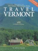 Cover of: Travel Vermont: the best of the Green Mountain State