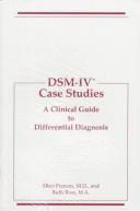 Cover of: DSM-IV case studies: a clinical guide to differential diagnosis
