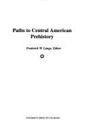 Cover of: Paths to Central American prehistory