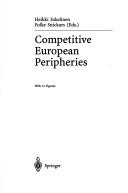 Cover of: Competitive European peripheries by Heikki Eskelinen, Folke Snickars, (eds.)