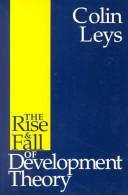 Cover of: The rise & fall of development theory by Colin Leys