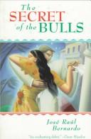 Cover of: The secret of the bulls: a novel