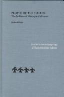 Cover of: People of the Dalles: the Indians of Wascopam Mission : a historical ethnography based on the papers of the Methodist missionaries