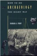 Cover of: How to do archaeology the right way | Barbara A. Purdy