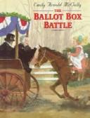 Cover of: The ballot box battle by Emily Arnold McCully, Emily Arnold McCully