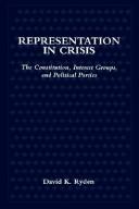 Cover of: Representation in crisis: the constitution, interest groups, and political parties