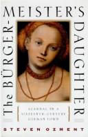 Cover of: Bürgermeister's daughter: scandal in a sixteenth-century German town