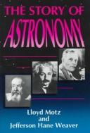 Cover of: The story of astronomy by Motz, Lloyd