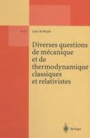 Cover of: Diverses questions de mécanique et de thermodynamique classiques et relativistes