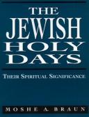 Cover of: The Jewish holy days: their spiritual significance