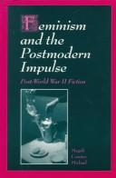 Cover of: Feminism and the postmodern impulse: post-World War II fiction