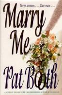 Cover of: Marry me by by Pat Booth.